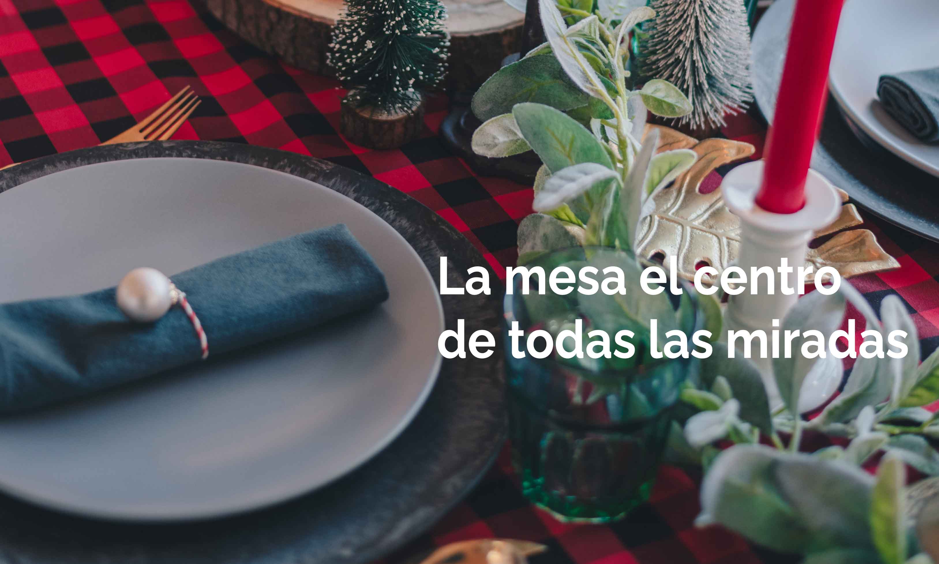 La mesa es el centro de las miradas en Navidad: decórala con gusto